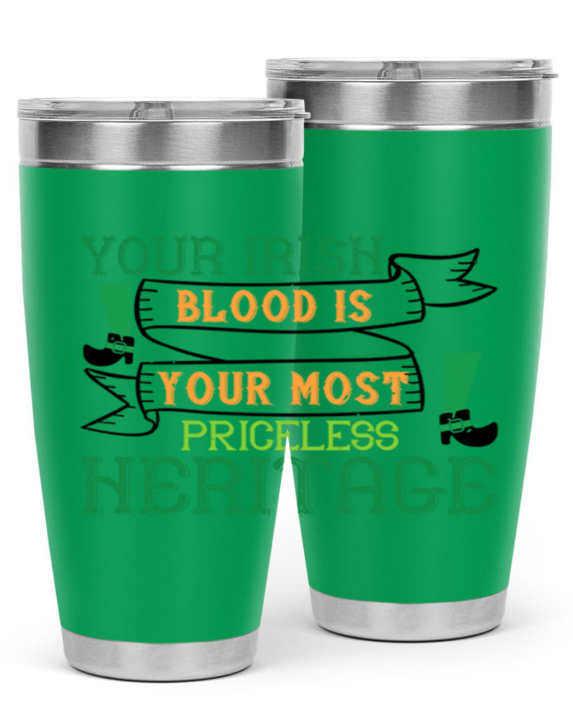 your irish blood is your most priceless heritage Style 3#- St Patricks Day- Tumbler