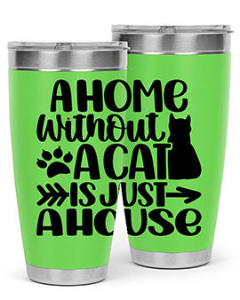 A Home Without A Cat Style 73#- cat- Tumbler