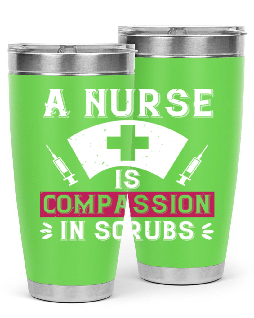 A Nurse is compassion in scrubs Style 273#- nurse- tumbler
