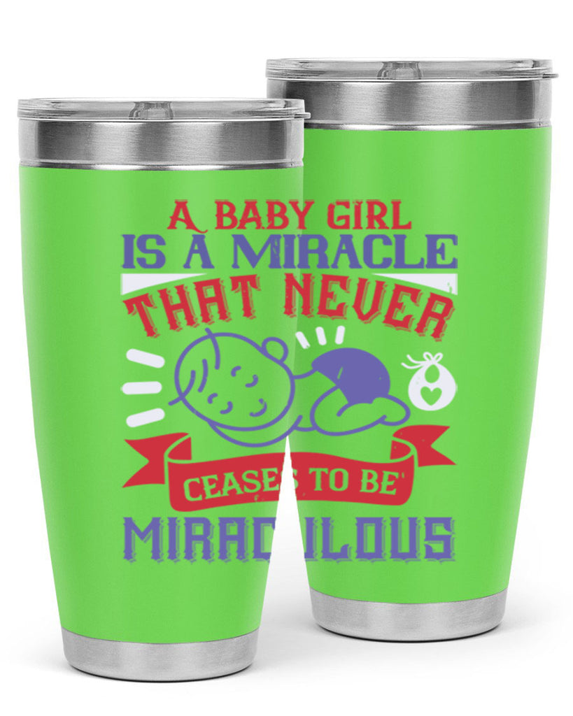 A baby girl is a miracle that never ceases to be miraculous Style 143#- baby- tumbler