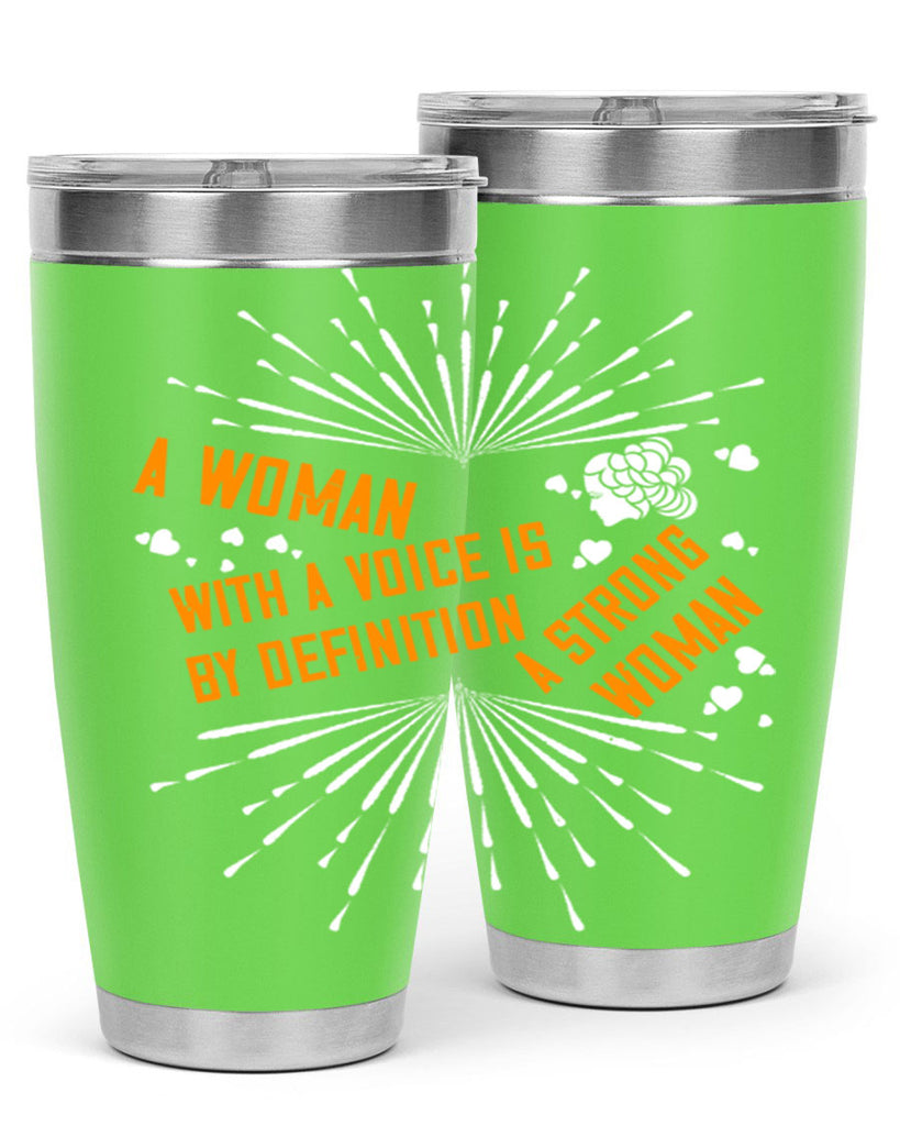 A woman with a voice is by definition a strong woman Style 85#- womens day- Tumbler