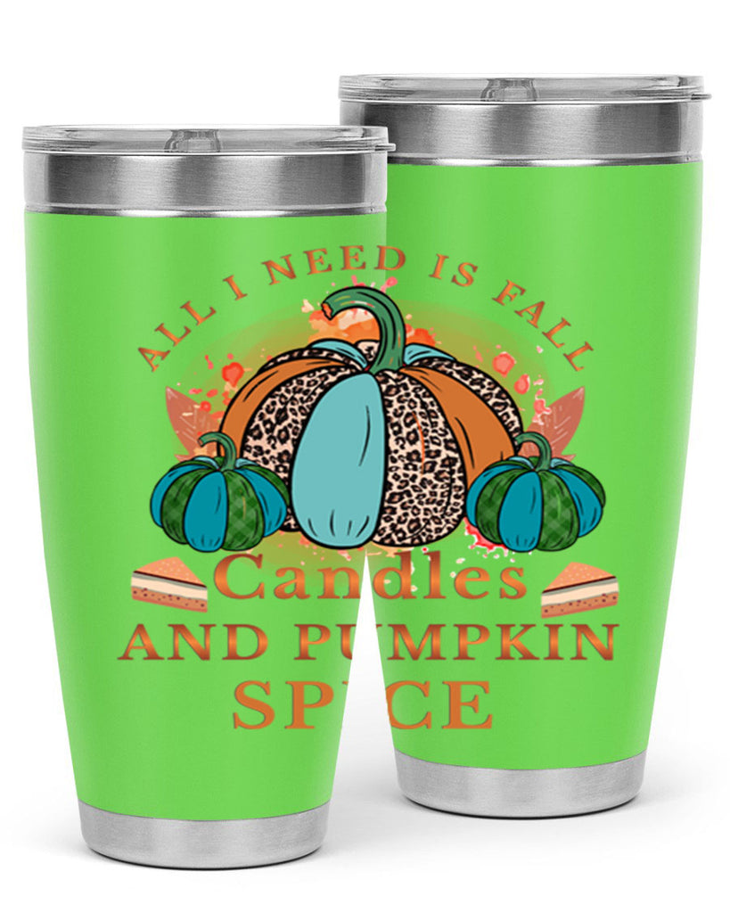 All I Need Is Fall Candles And Pumpkin Spice 5#- fall- Tumbler