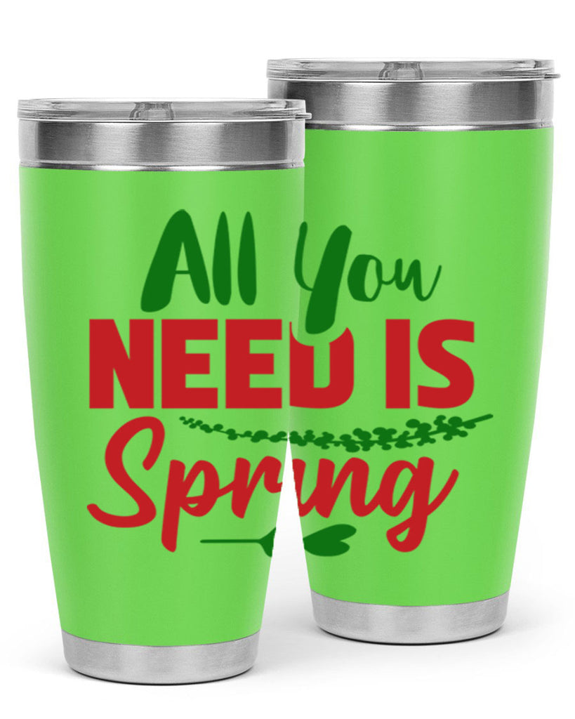 All You Need is Spring 17#- spring- Tumbler