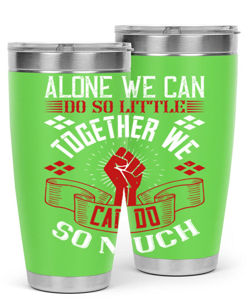 Alone we can do so little together we can do so much Style 4#- coaching- tumbler