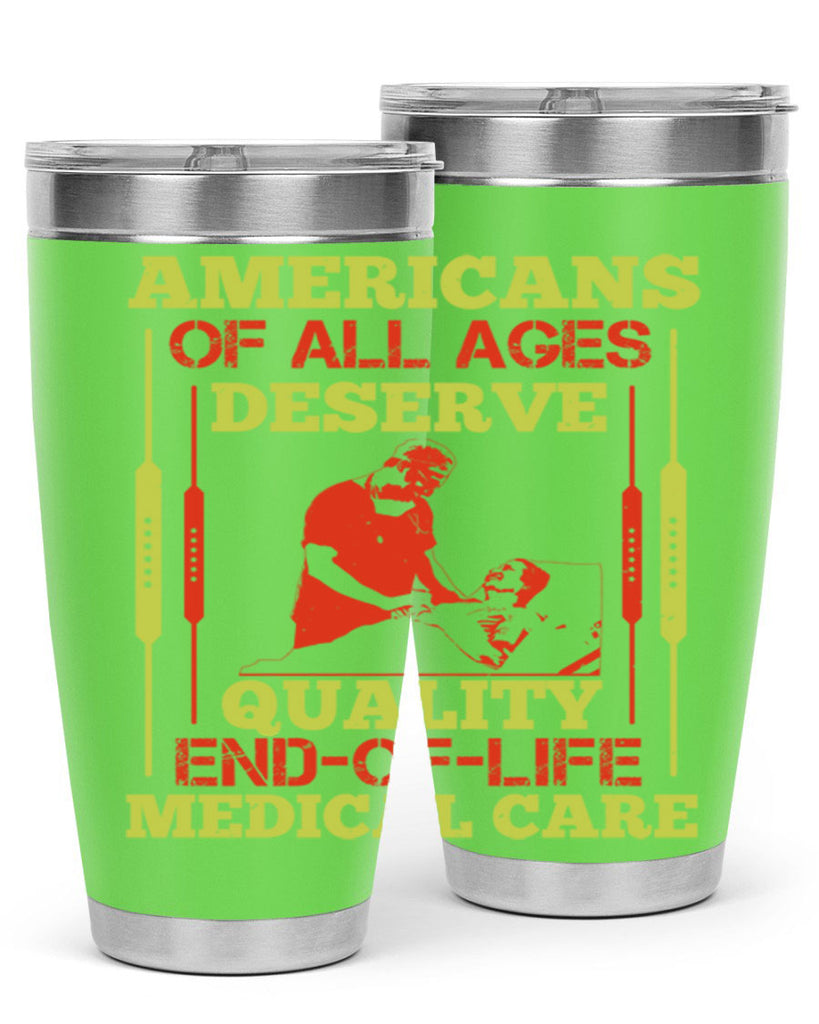 Americans of all ages deserve quality endoflife medical care Style 39#- medical- tumbler