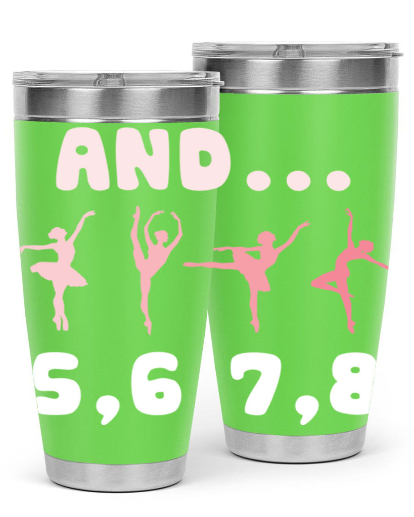 And 5 6 7 8  Ballet 12#- ballet- Tumbler