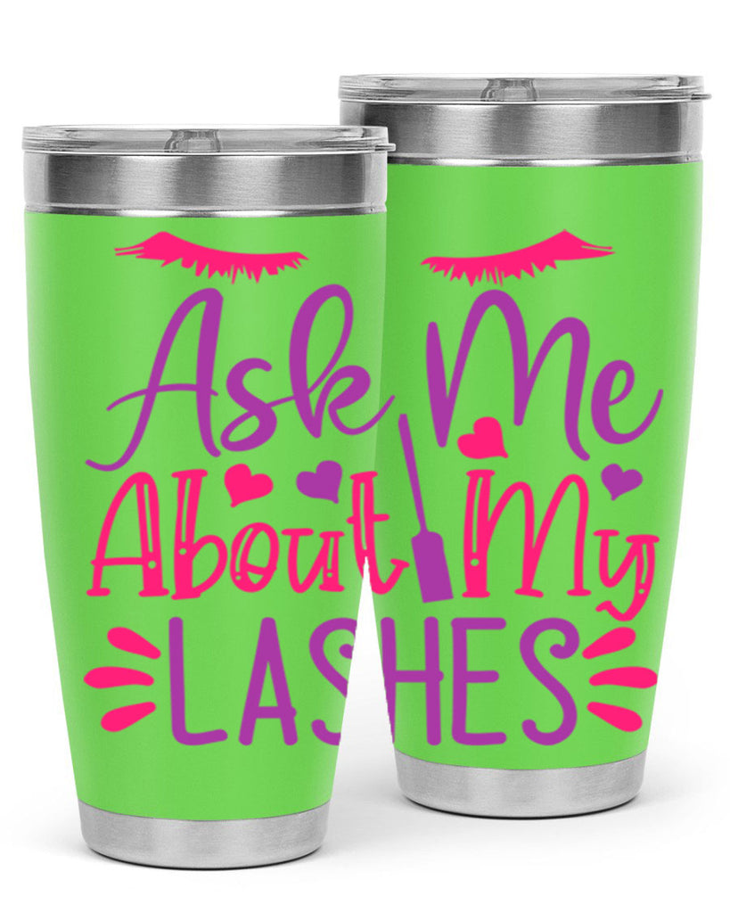Ask Me About My Lashes Style 256#- make up- Tumbler