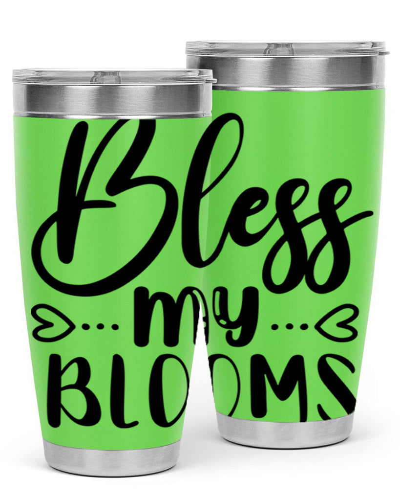 BLESS MY BLOOMS  64#- spring- Tumbler