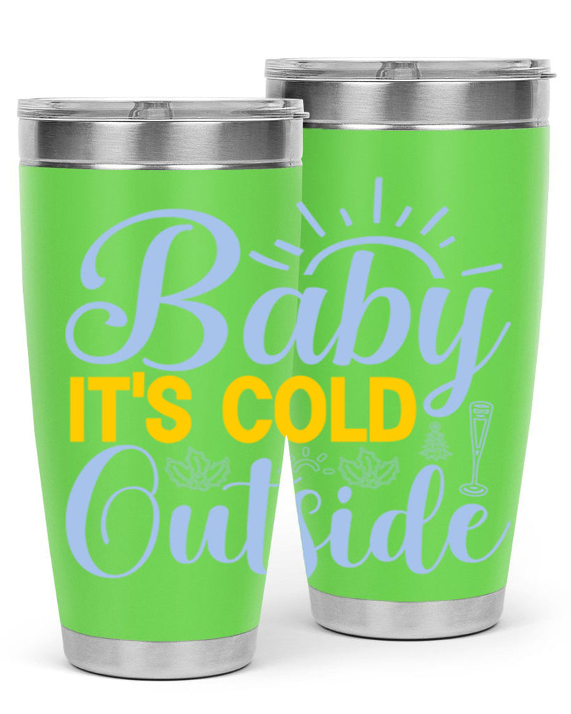 Baby its Cold Outside19#- winter- Tumbler