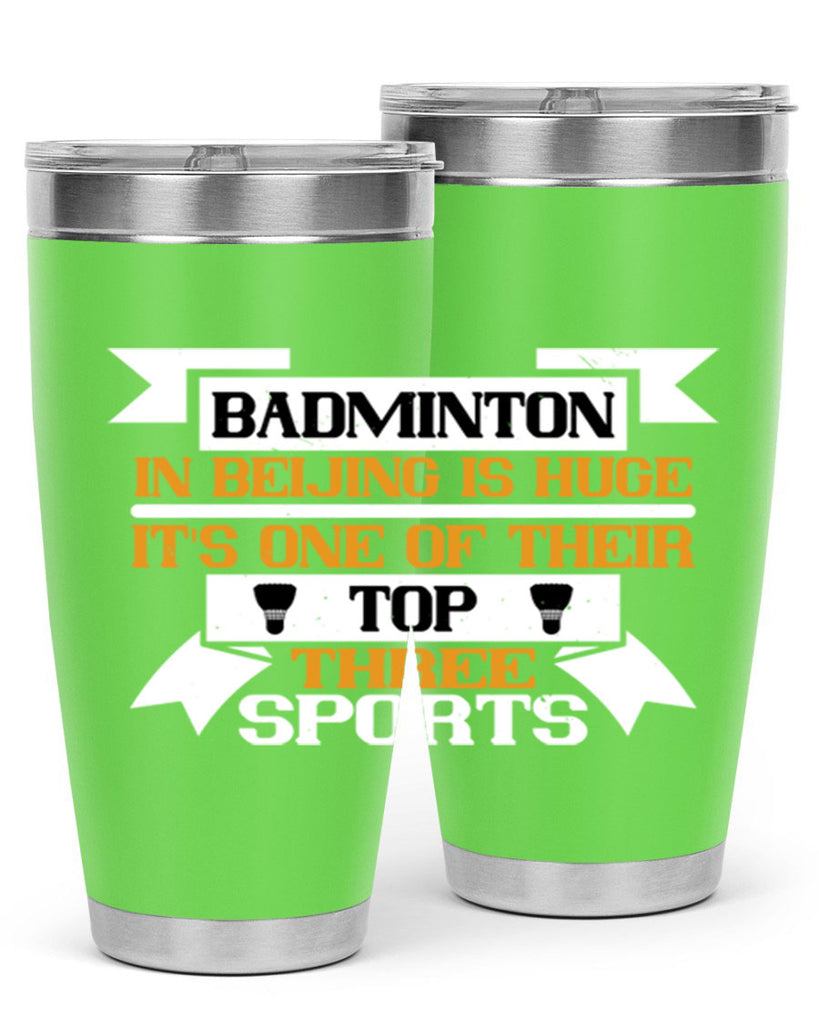 Badminton in Beijing is huge its one of their top three sports 1672#- badminton- Tumbler