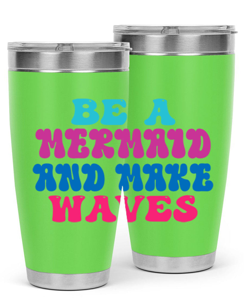 Be A Mermaid And Make Waves 48#- mermaid- Tumbler