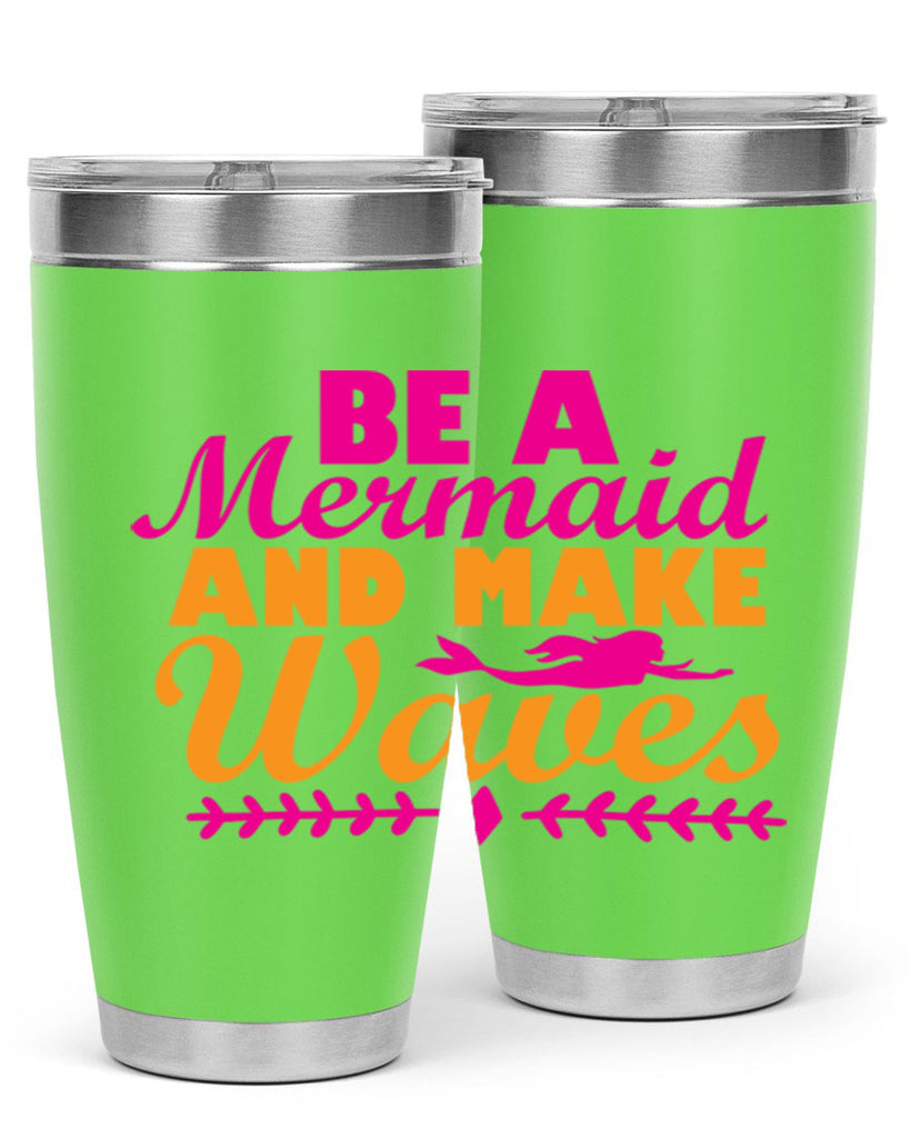 Be A Mermaid And Make Waves 49#- mermaid- Tumbler