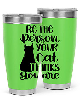 Be The Person Your Cat Style 78#- cat- Tumbler