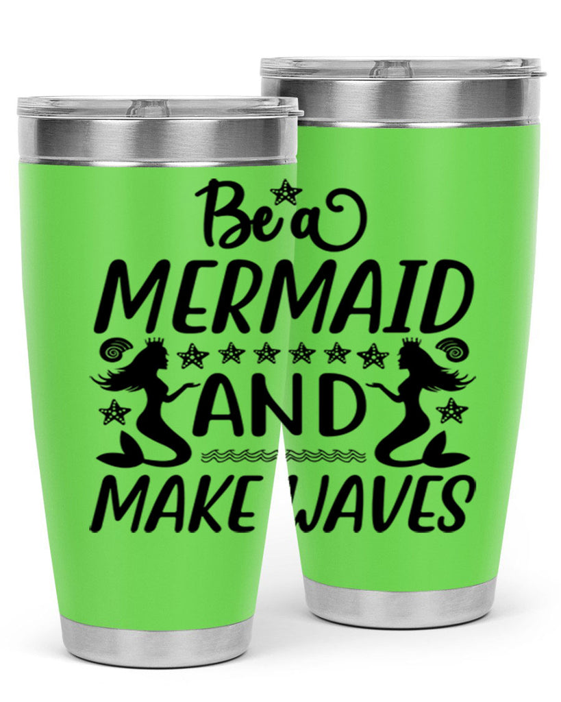 Be a MErmaid and make 55#- mermaid- Tumbler