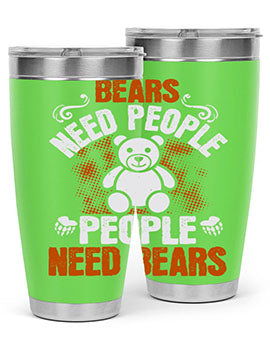 Bears need people. People need bears 46#- Bears- Tumbler