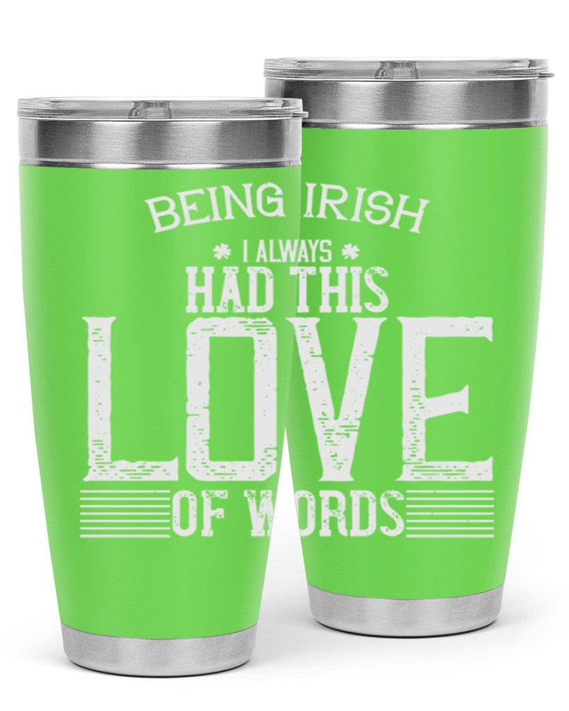 Being Irish I always had this love of words Style 141#- St Patricks Day- Tumbler