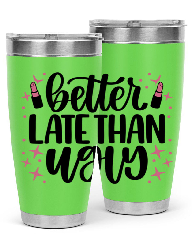 Better Late Than Ugly Style 133#- make up- Tumbler