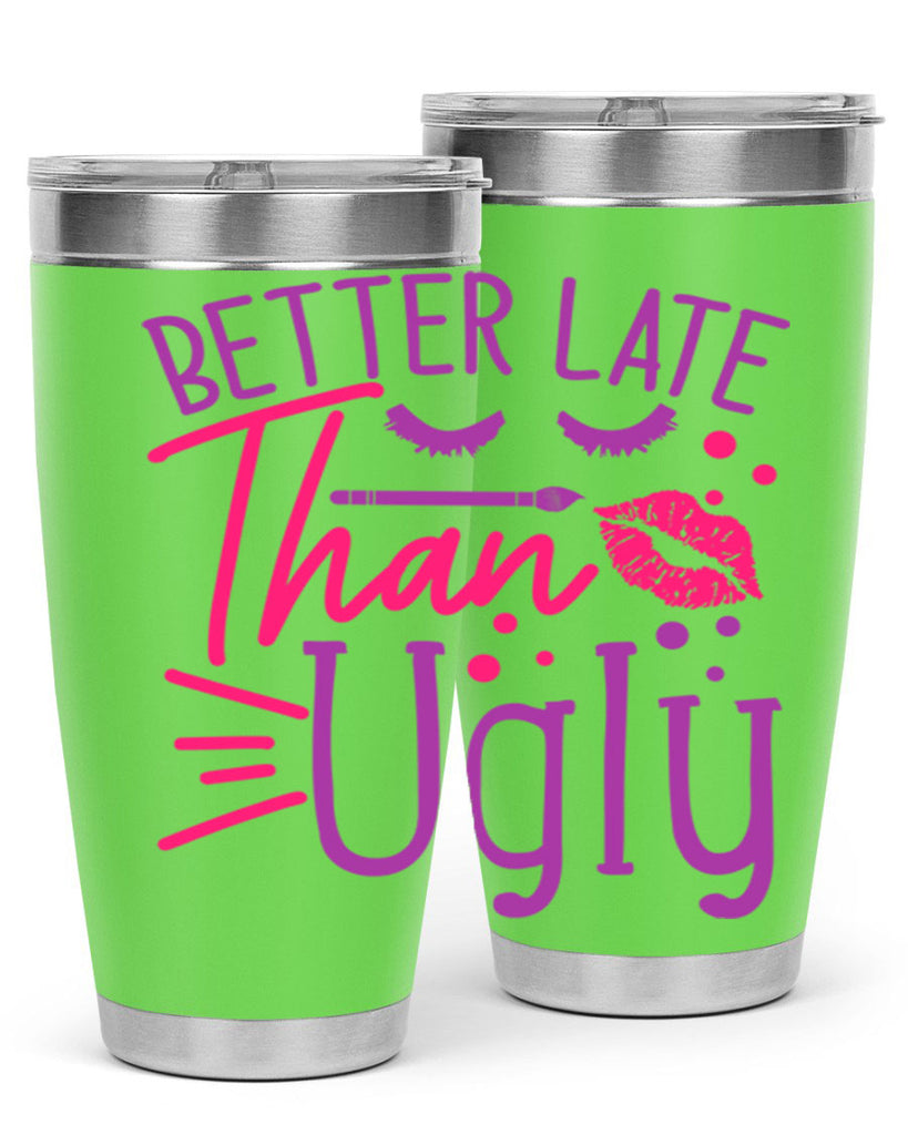 Better Late Than Ugly Style 248#- make up- Tumbler