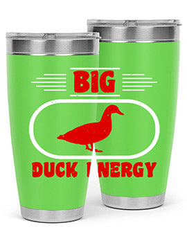Big duck energy Style 6#- duck- Tumbler