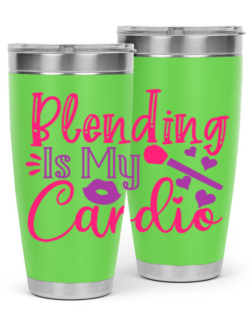 Blending Is My Cardio Style 247#- make up- Tumbler