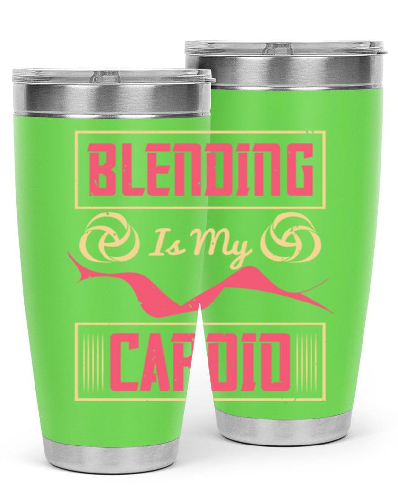 Blending is my cardio Style 167#- make up- Tumbler