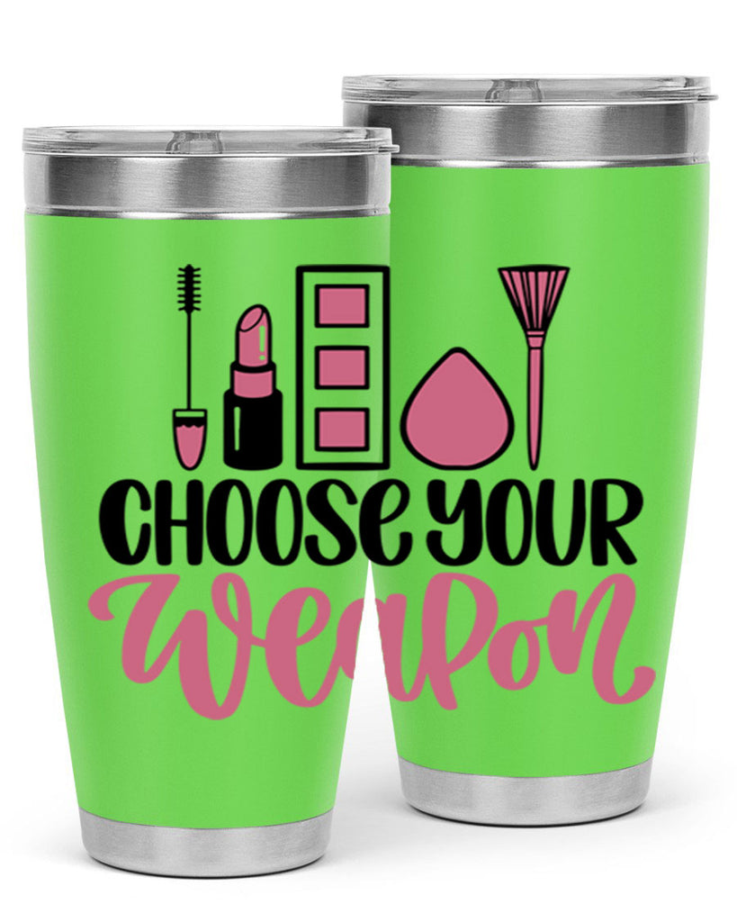 Choose Your Weapon Style 111#- make up- Tumbler