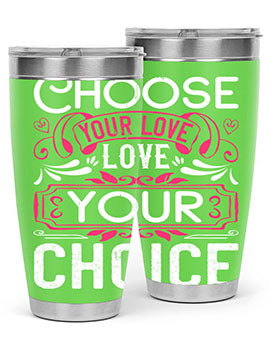 Choose your love Love your choice Style 4#- dog- Tumbler