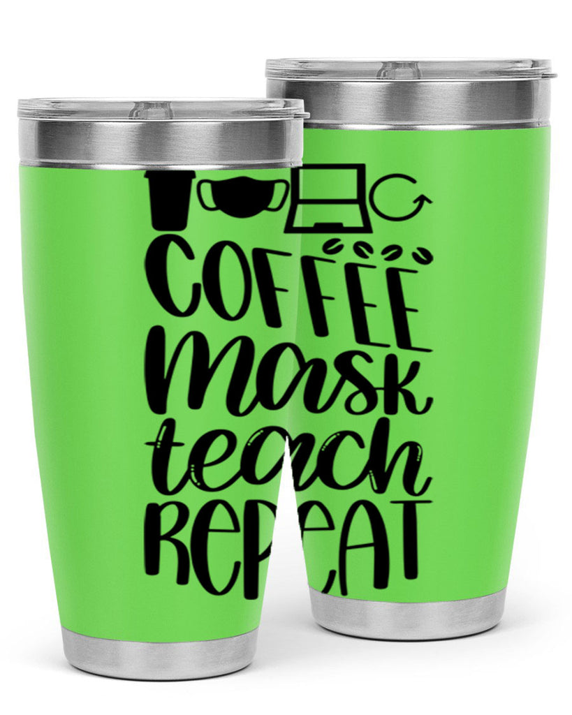 Coffee Mask Teach Repeat Style 84#- teacher- tumbler