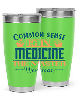 Common sense is in medicine the master workman Style 6#- diabetes- Tumbler