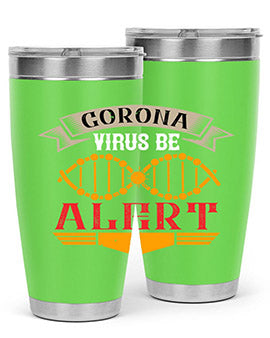 Corona Virus Be Alert Style 6#- corona virus- Tumbler