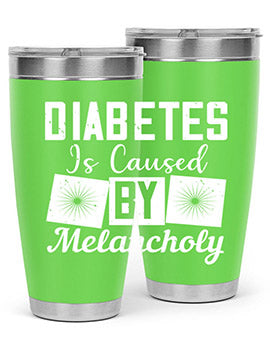 Diabetes is caused by melancholy Style 49#- diabetes- Tumbler