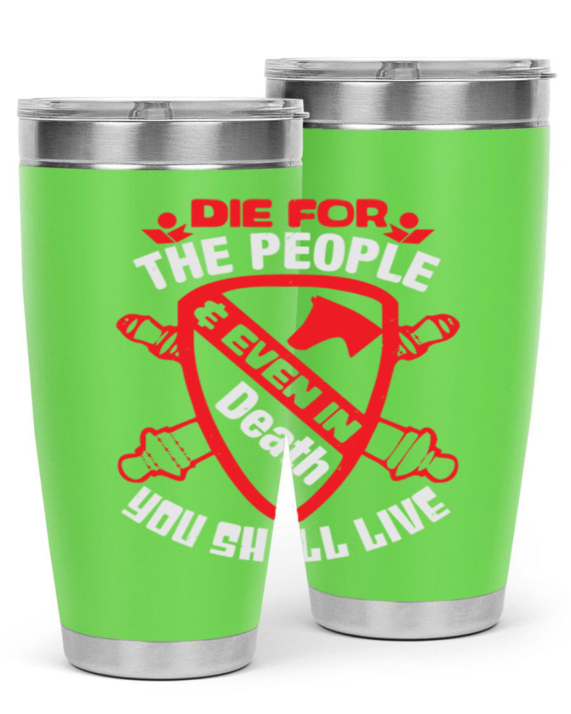 Die for the people and you shall live Style 69#- Fourt Of July- Tumbler