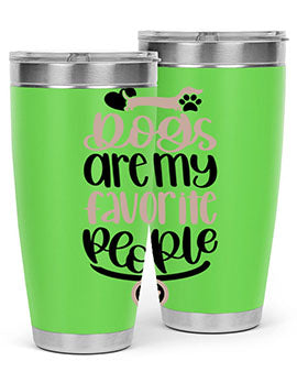 Dogs Are My Favorite People Style 23#- dog- Tumbler
