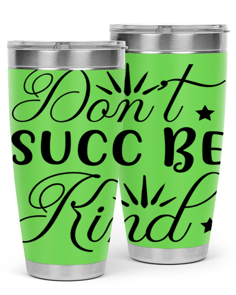 Dont Succ Be Kind 95#- winter- Tumbler
