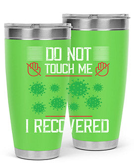 Dont Touch Me I Recovered Style 55#- corona virus- Tumbler