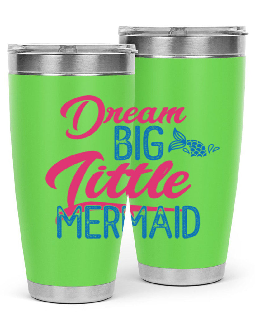 Dream Big Little Mermaid 119#- mermaid- Tumbler