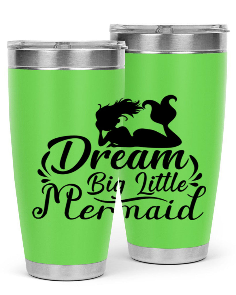 Dream Big Little Mermaid 121#- mermaid- Tumbler