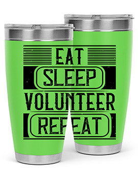 Eat Sleep Volunteer Repeat Style 15#- volunteer- Tumbler