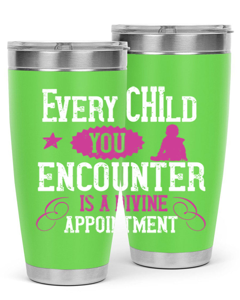 Every child you encounter is a divine appointment Style 38#- baby- Tumbler