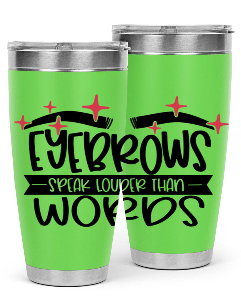 Eyebrows Speak Louder Than Words Style 104#- make up- Tumbler