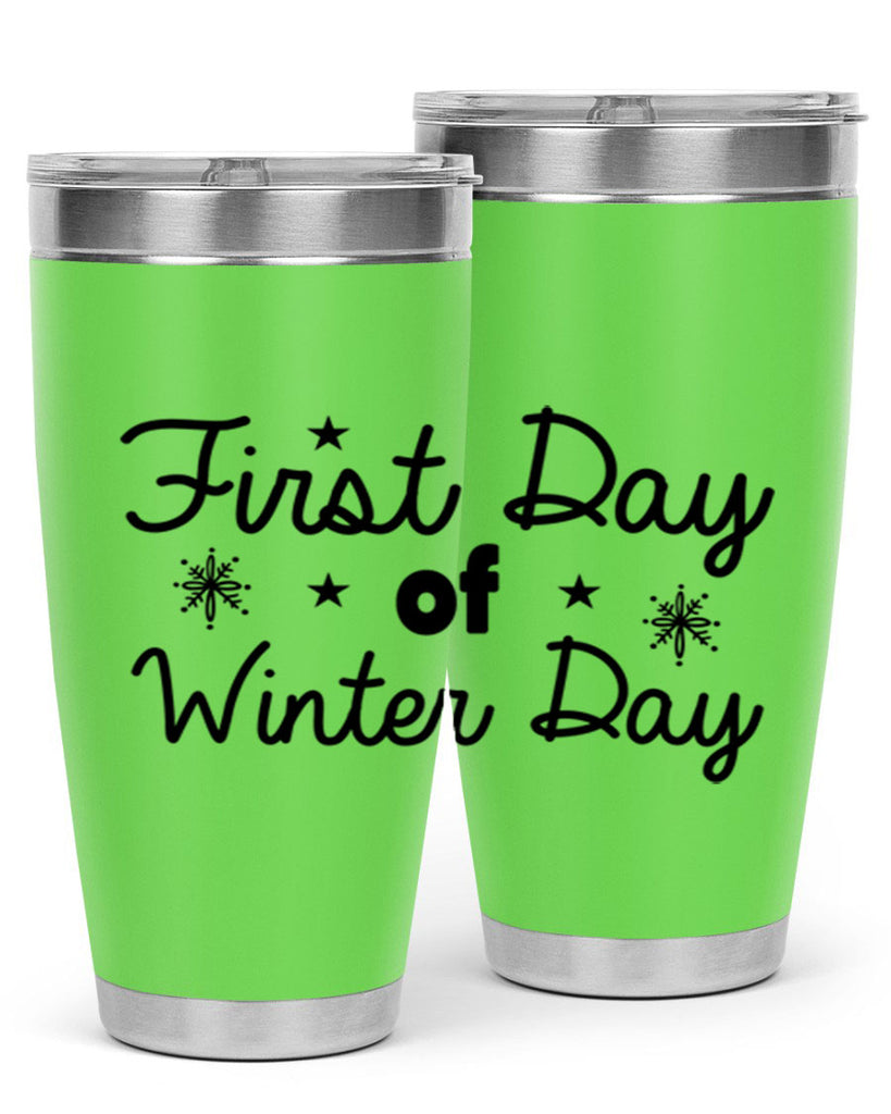 First Day of Winter Day106#- winter- Tumbler