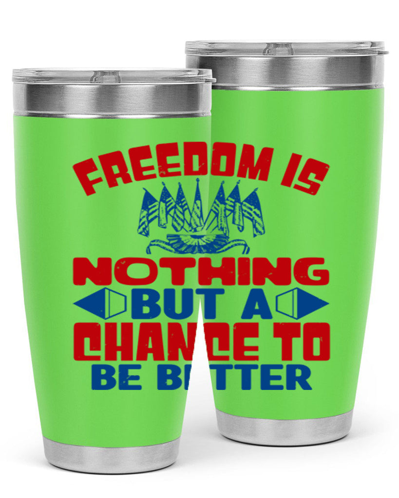 Freedom is nothing Style 6#- Fourt Of July- Tumbler