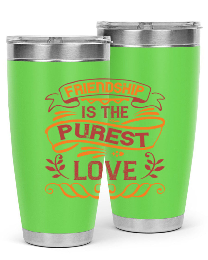 Friendship is the purest love Style 87#- Best Friend- Tumbler