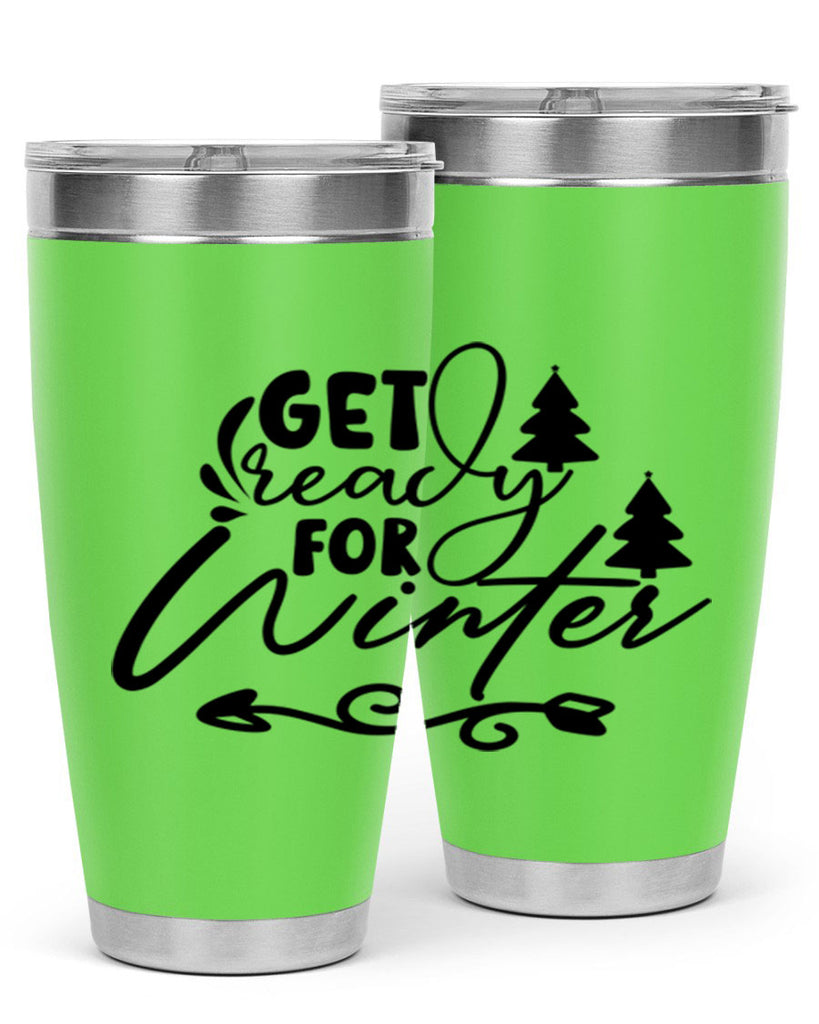Get Ready For Winter 109#- winter- Tumbler