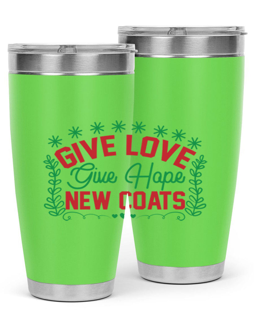 Give Love Give Hope New Coats 117#- winter- Tumbler