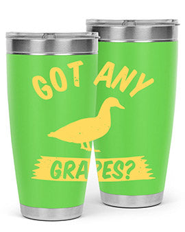 Got any grapes Style 46#- duck- Tumbler