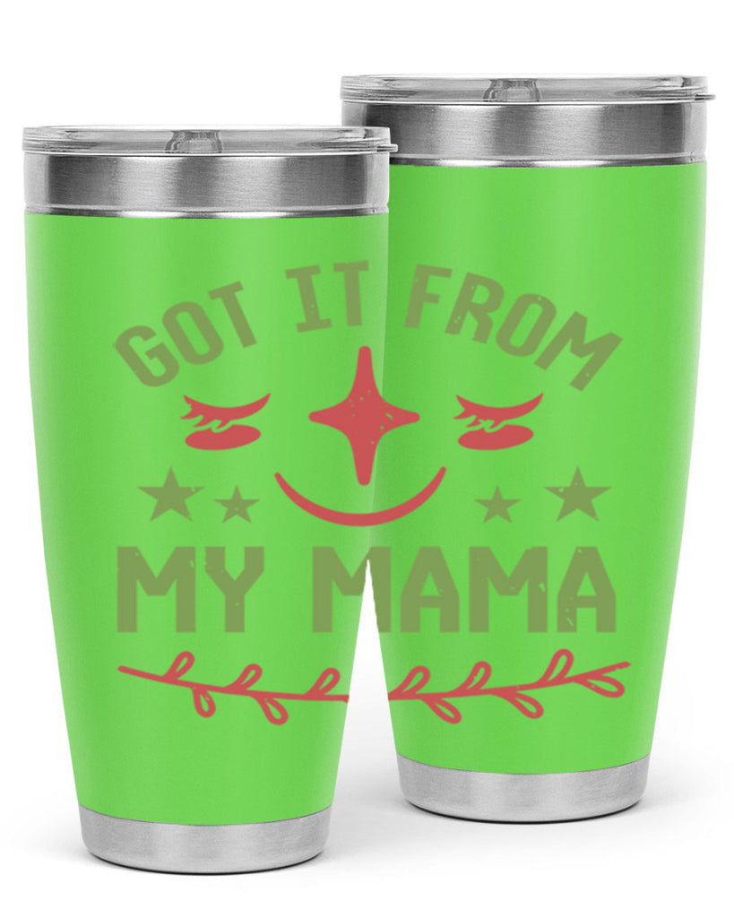 Got it from my mama Style 37#- baby shower- tumbler