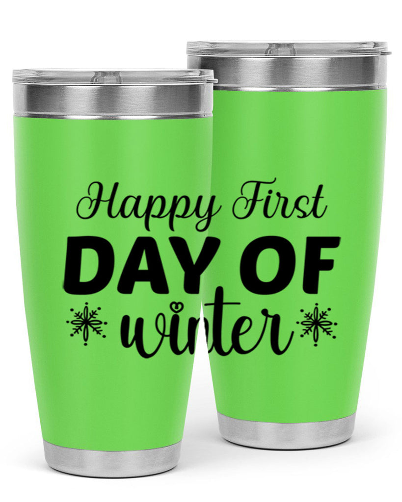 Happy First Day of Winter 118#- winter- Tumbler