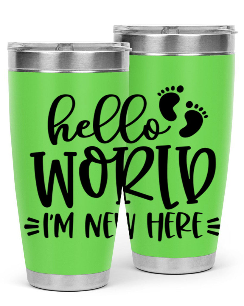 Hello World Im New Here Style 91#- baby- tumbler