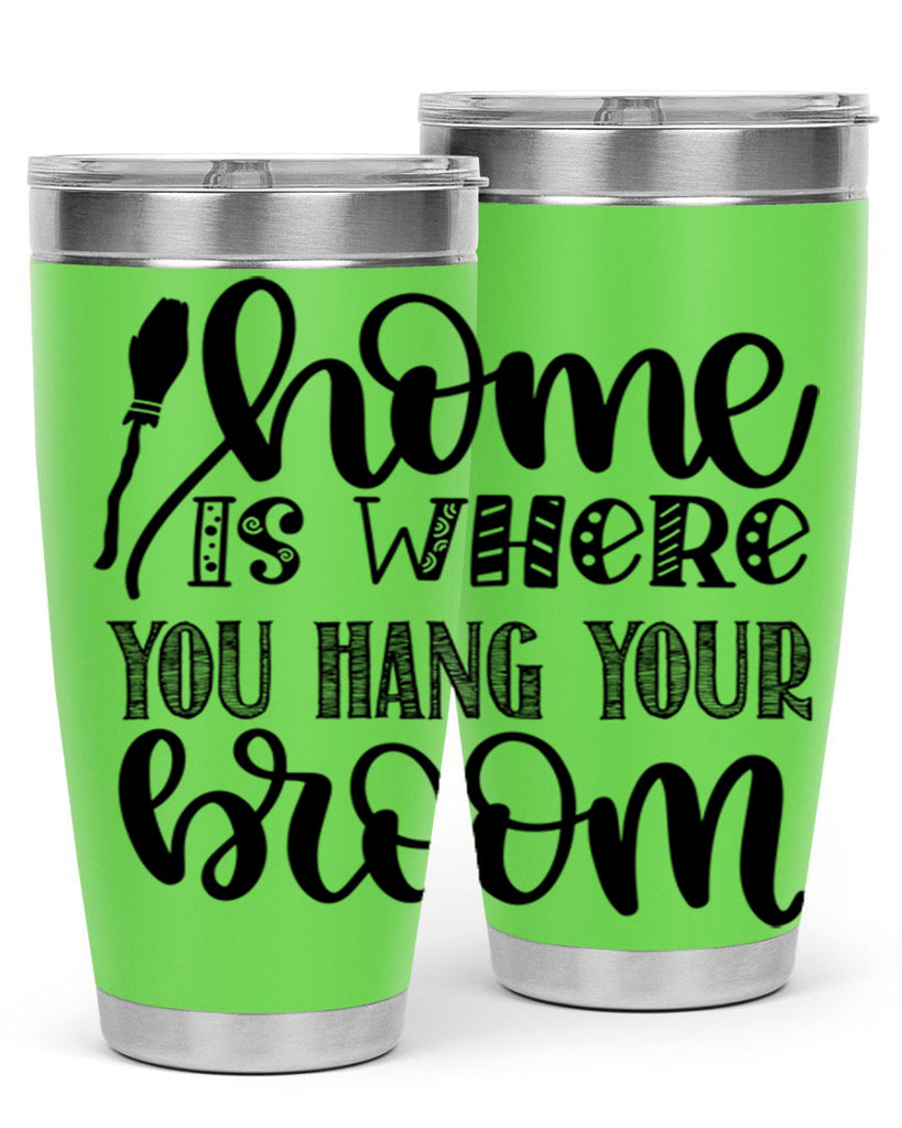 Home Is Where You Hang Your Broom 315#- fall- Tumbler